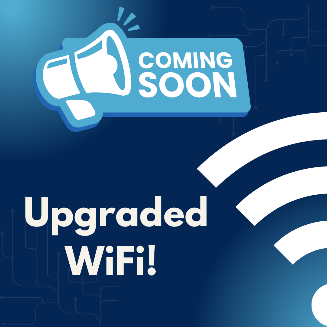Coming Soon: upgraded wifi